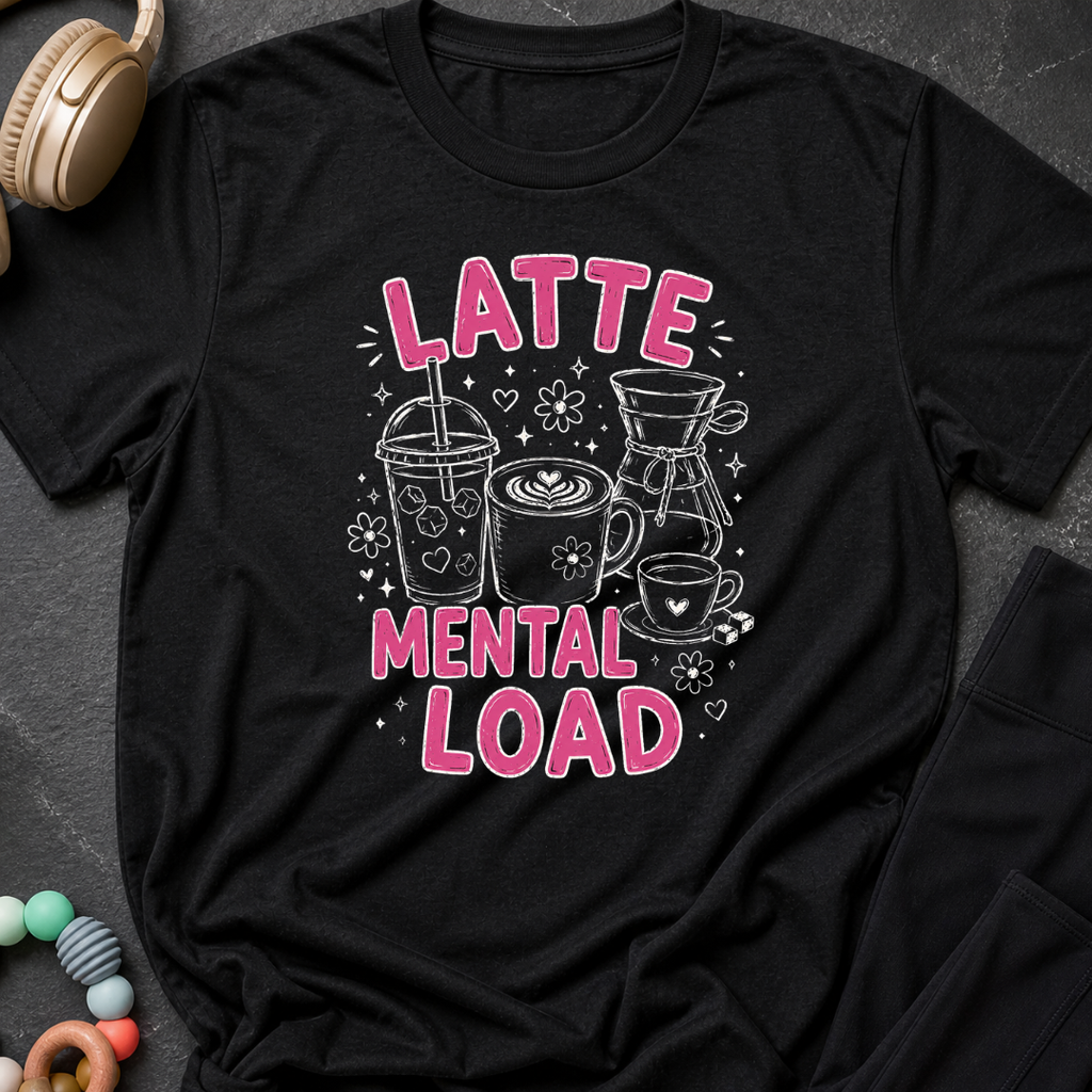 Latte Mental Load T-Shirt
