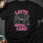 Latte Mental Load T-Shirt