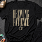 Brewing Patience T-Shirt