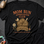 Mom Bun Appreciation Club T-Shirt