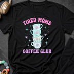 Tired Moms Coffee Club T-Shirt