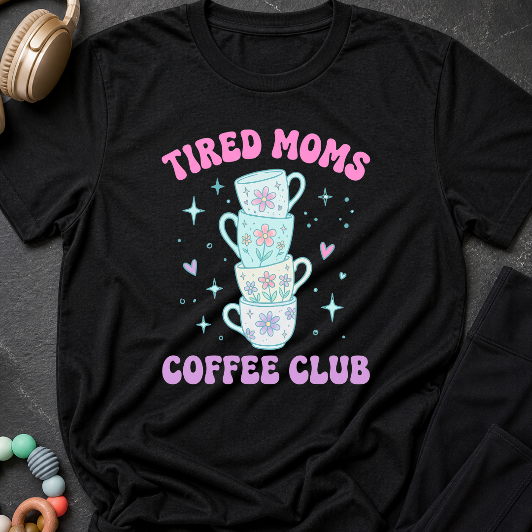 Tired Moms Coffee Club T-Shirt