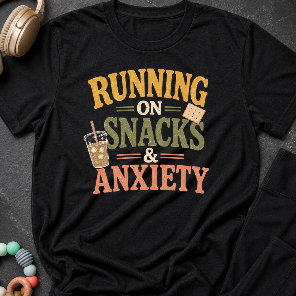 Running on Snacks and Anxiety T-Shirt