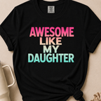 Awesome Like my Daughter Tshirt
