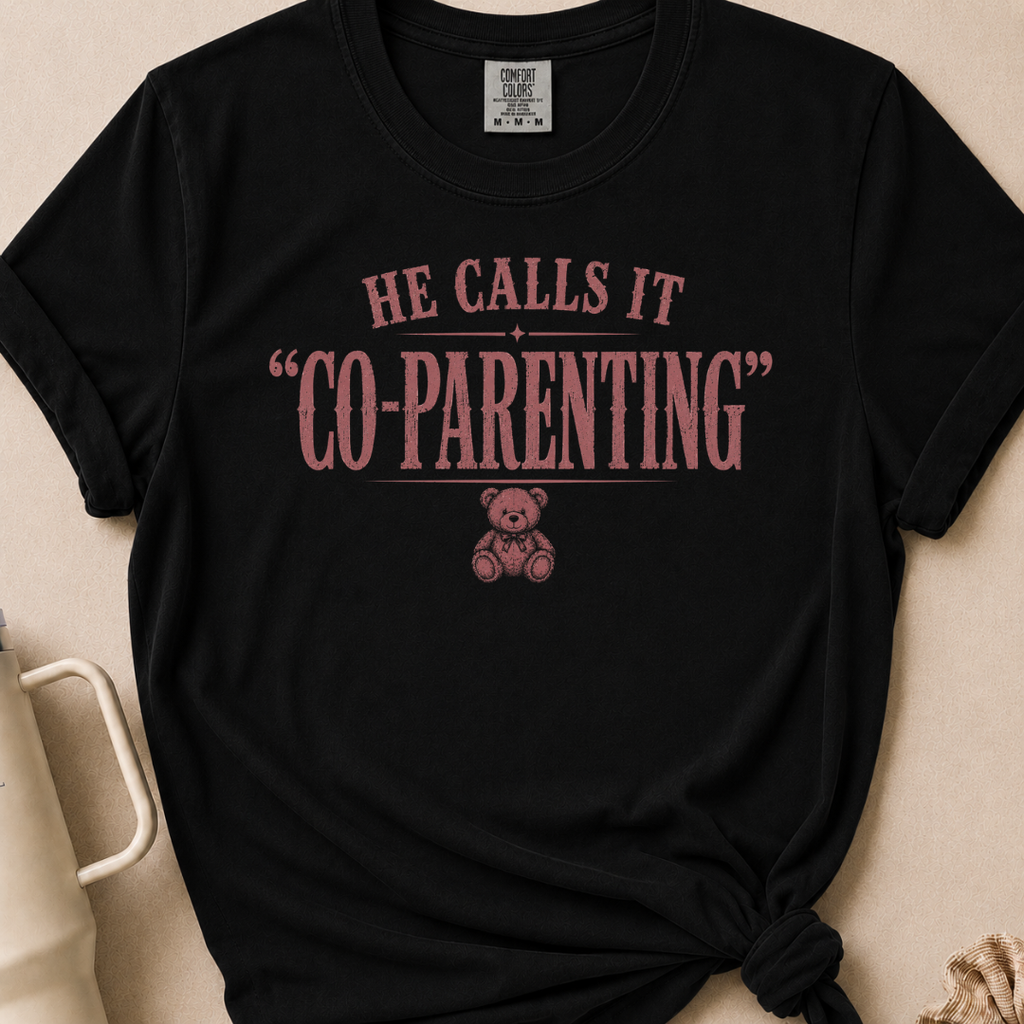 He Calls it Co-Parenting T-shirt 1