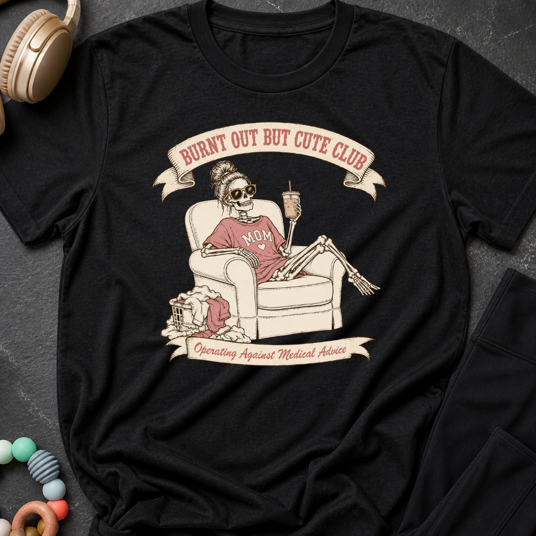 Burnt Out But Cute Club T-Shirt