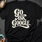 Go Ask Google T-Shirt
