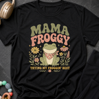 Mama Froggy Trying my Froggin' Best T-Shirt