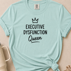Executive Dysfunction Queen T-shirt