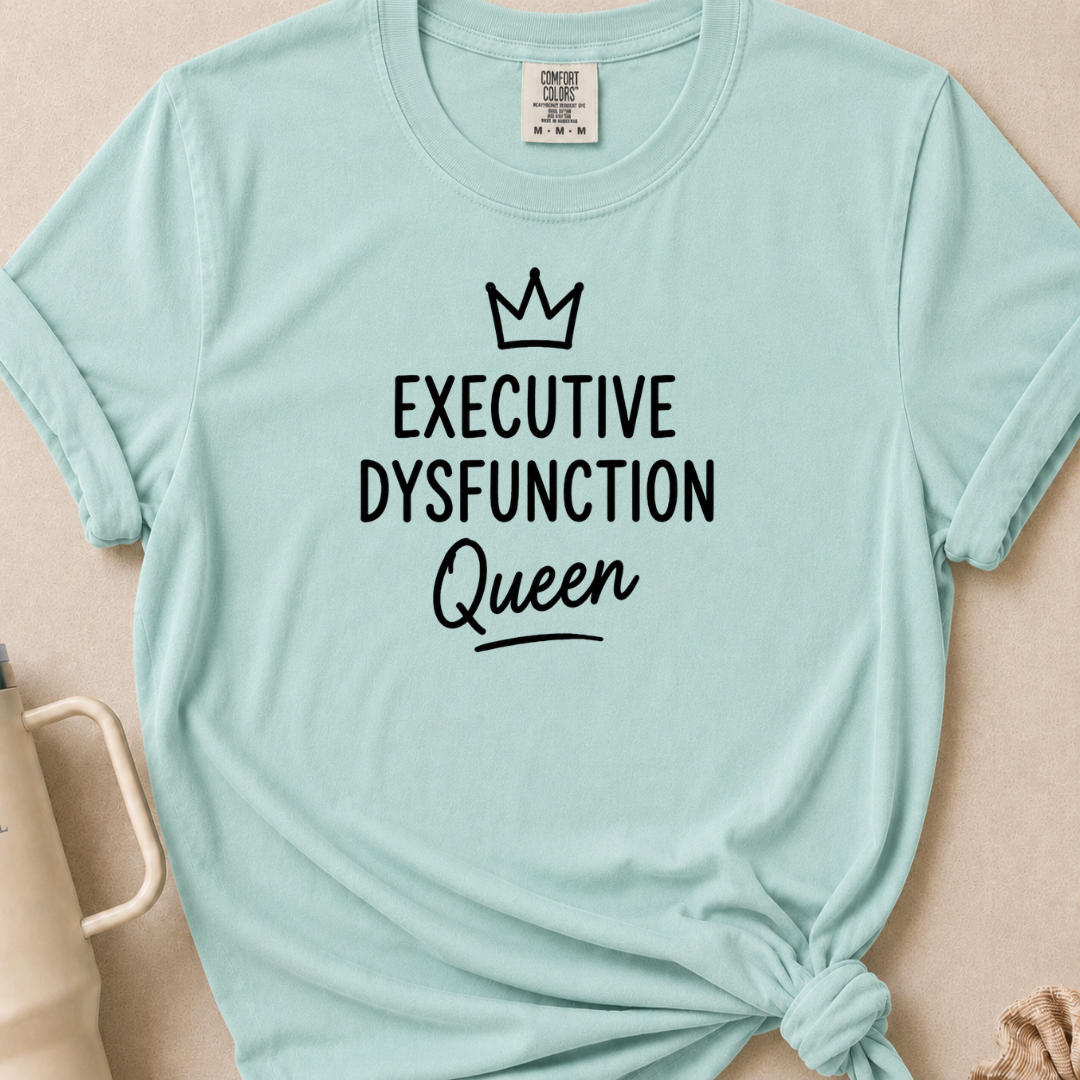 Executive Dysfunction Queen T-shirt