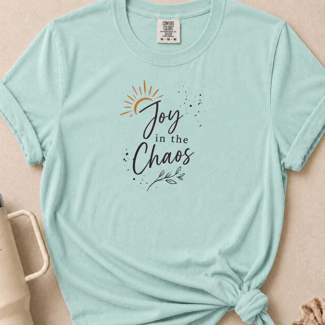 Joy in the Chaos T-shirt
