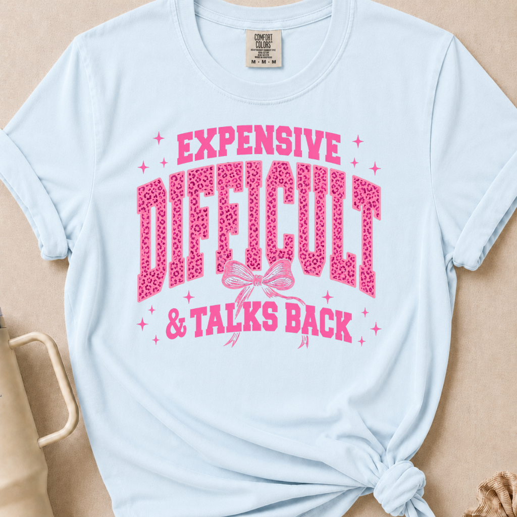 Expensive& Difficult Comfort Colors Tshirt
