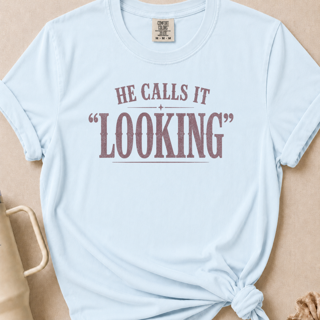 He Calls it Looking T-shirt 1