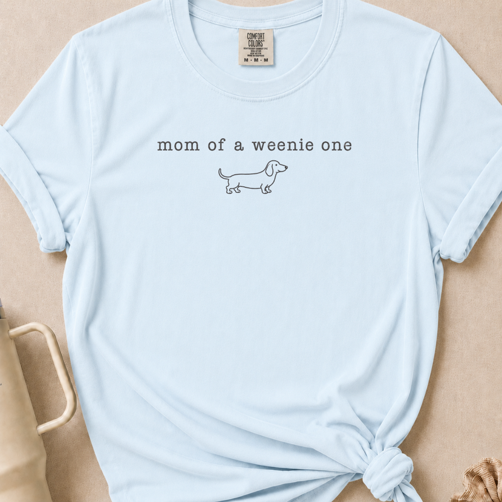 Mom of a Weenie One Comfort Colors Tshirt