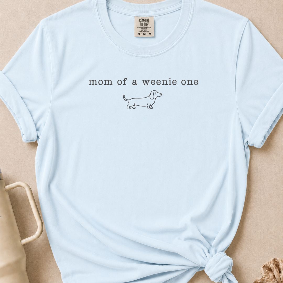 Mom of a Weenie One Comfort Colors Tshirt