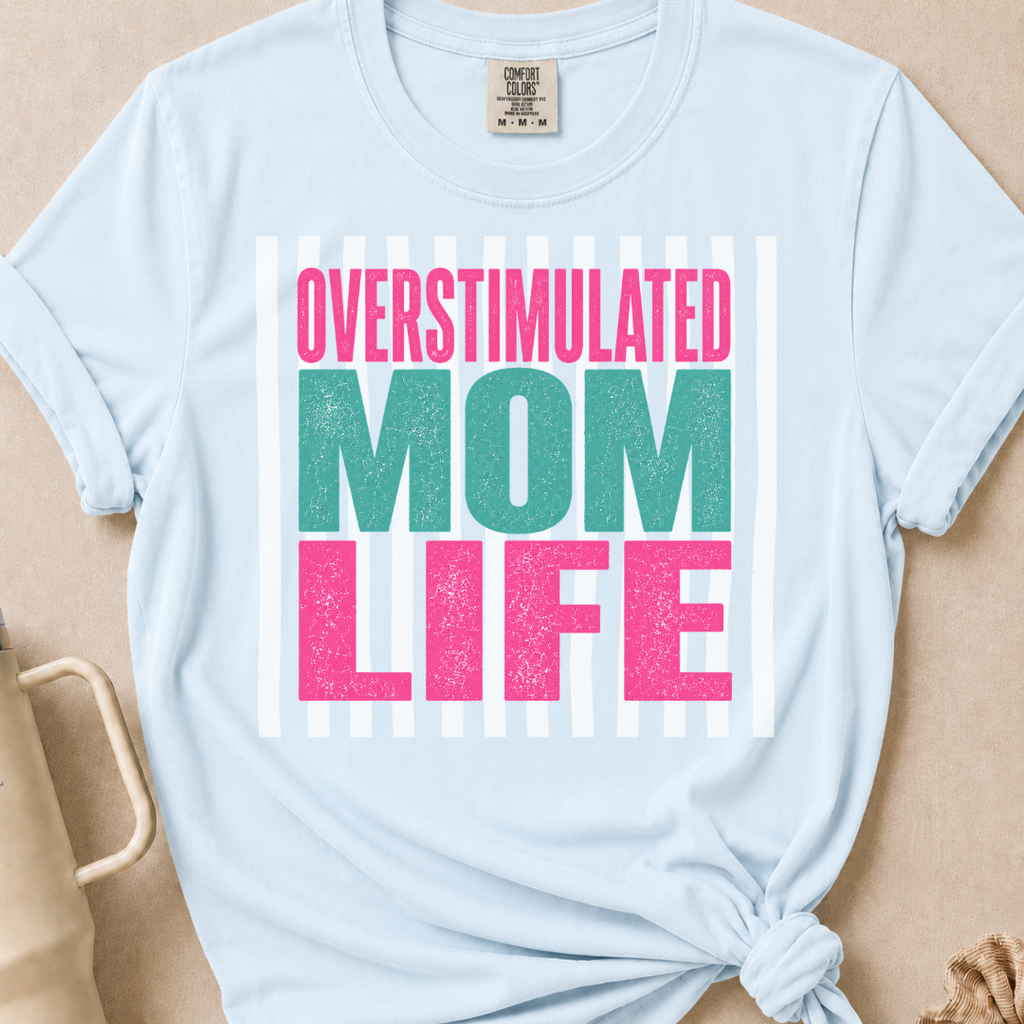Overstimulated Mom Life T-shirt
