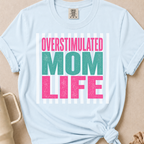 Overstimulated Mom Life T-shirt