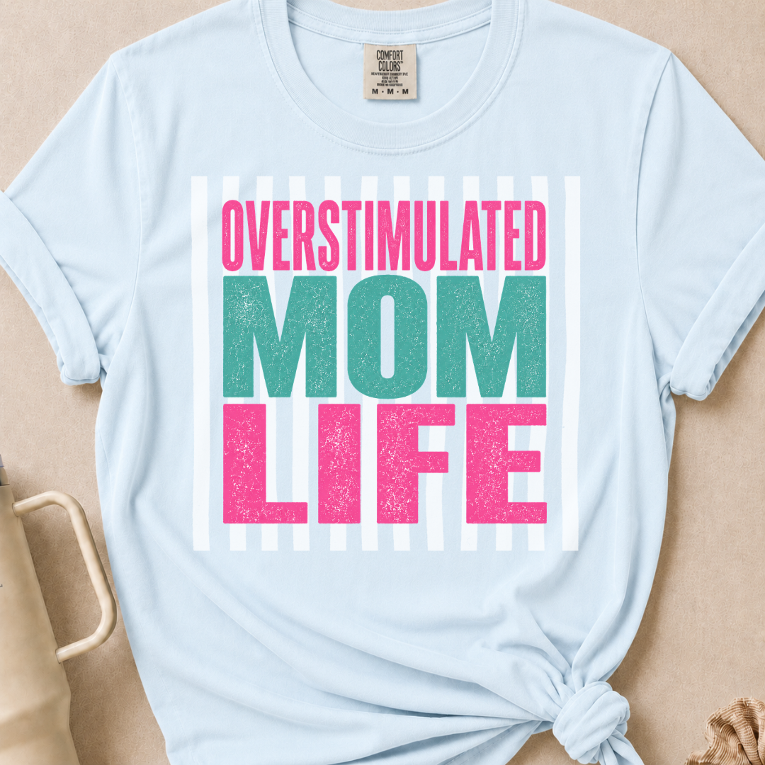 Overstimulated Mom Life T-shirt