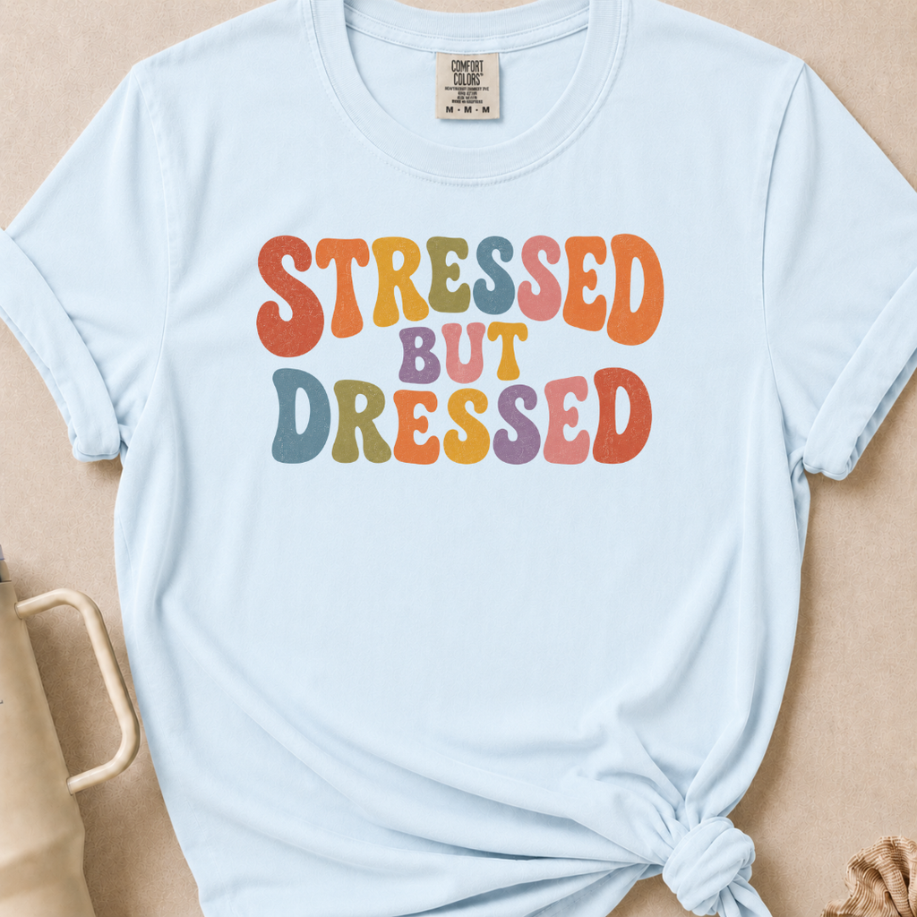 Stressed But Dressed T-shirt 1
