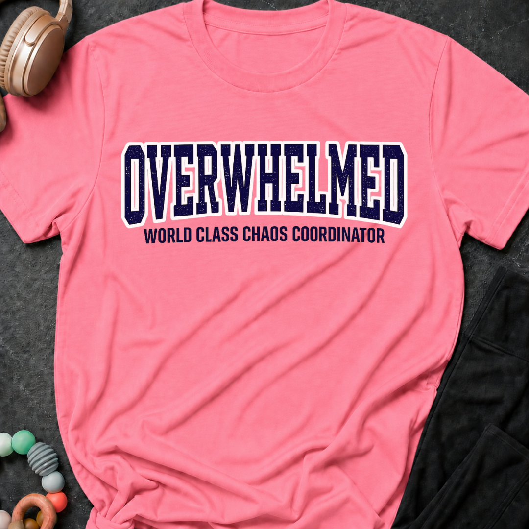 Overwhelmed World Class Chaos Coordinator T-Shirt