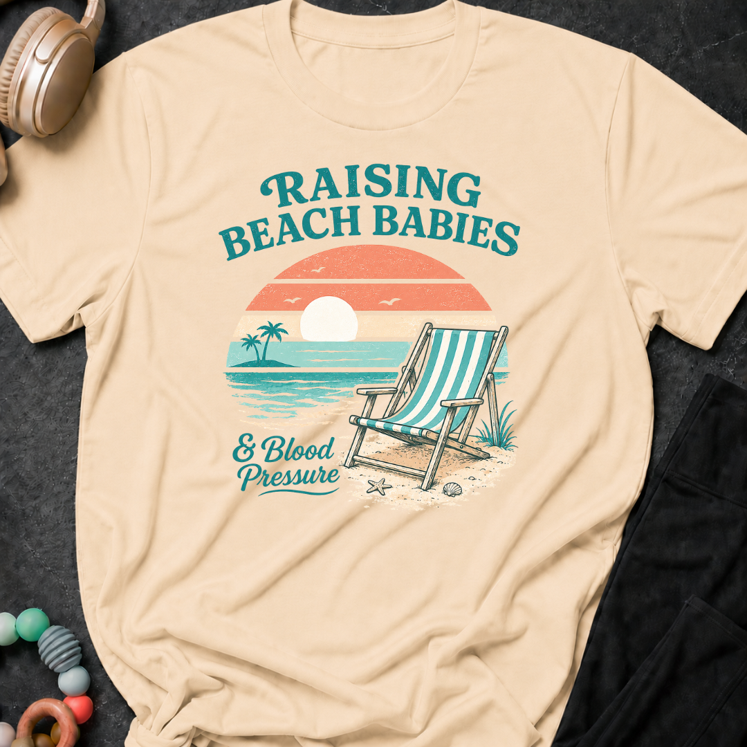 Raising Beach Babies and Blood Pressure T-Shirt