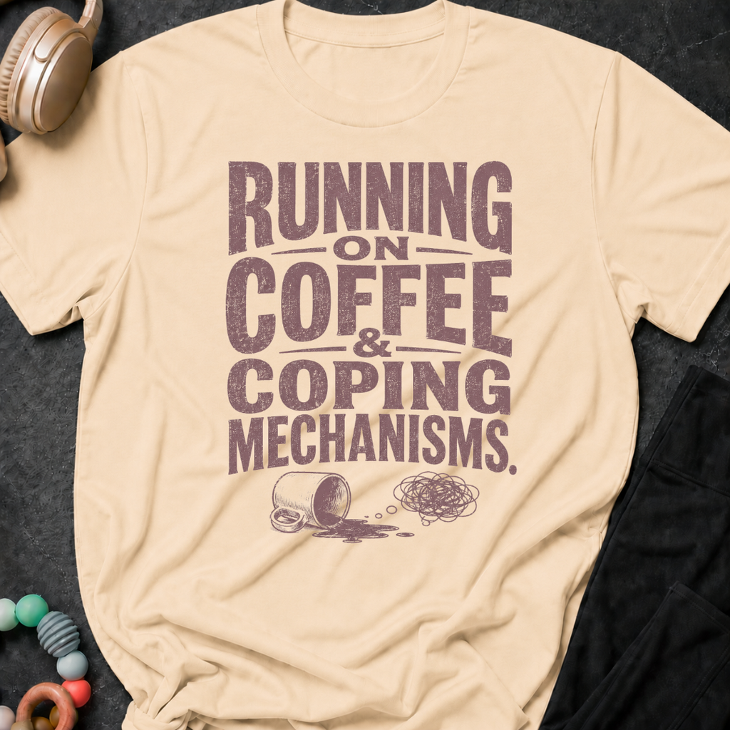 Running on Coffee & Coping Mechanisms T-Shirt