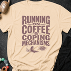 Running on Coffee & Coping Mechanisms T-Shirt