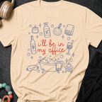 I'll be in my office T-Shirt