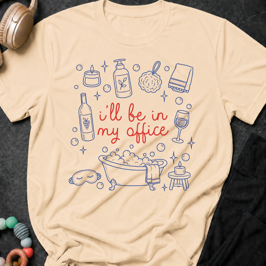 I'll be in my office T-Shirt