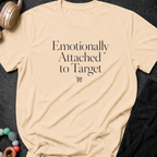 Emotionally Attached to Target T-Shirt
