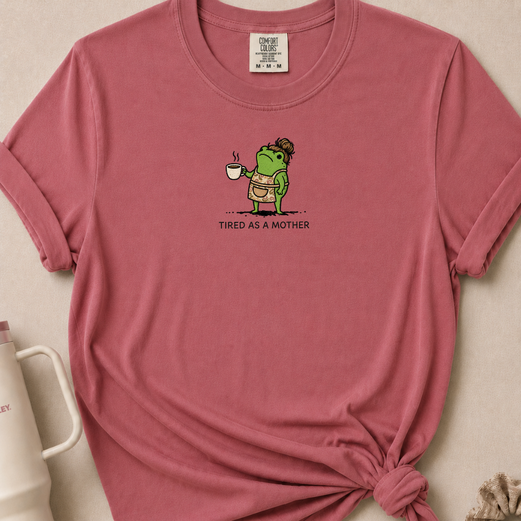 Tired as a Mother Comfort Colors Tshirt