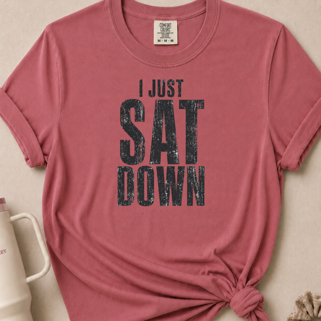 I Just Sat Down T-shirt 1