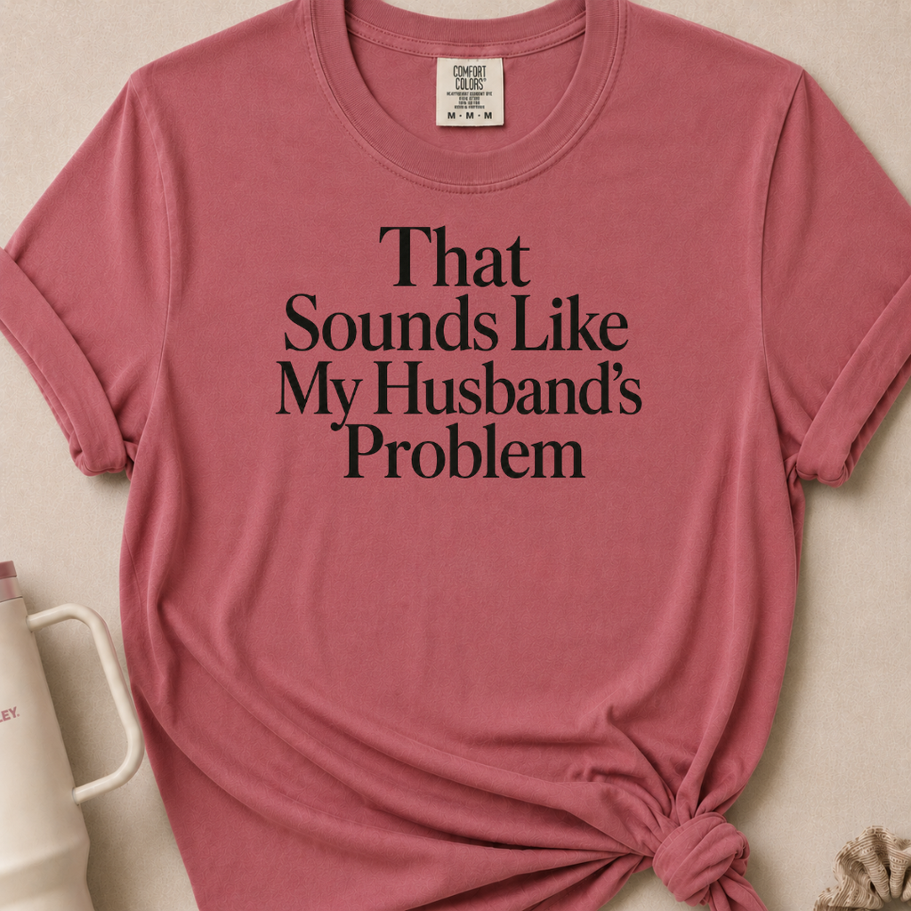 My Husbands Problem T-shirt
