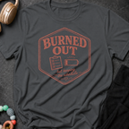 Burned Out But Keeping the Schedule T-Shirt