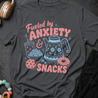 Fueled by Anxiety and Snacks T-Shirt
