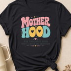 Motherhood The Toughest Hood You'll Ever Go Through T-Shirt