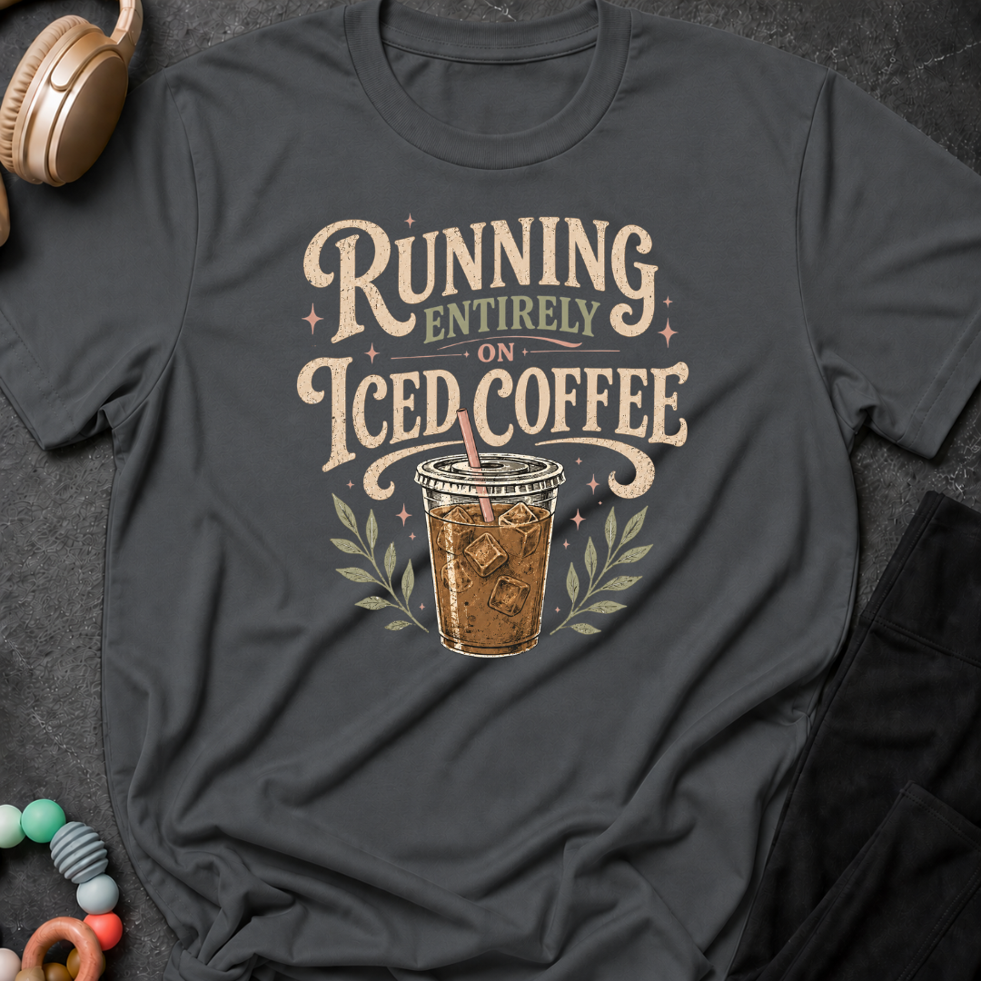 Running Entirely on Iced Coffee T-Shirt