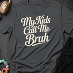 My Kids Call Me Bruh T-Shirt