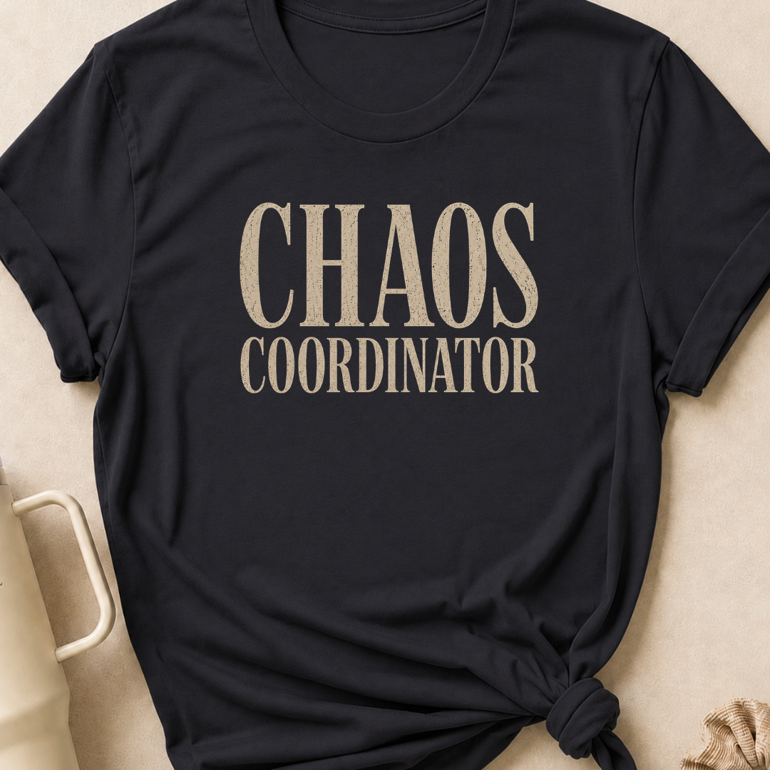 Chaos Coordinator T-Shirt
