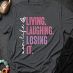 Living Laughing Losing It T-Shirt