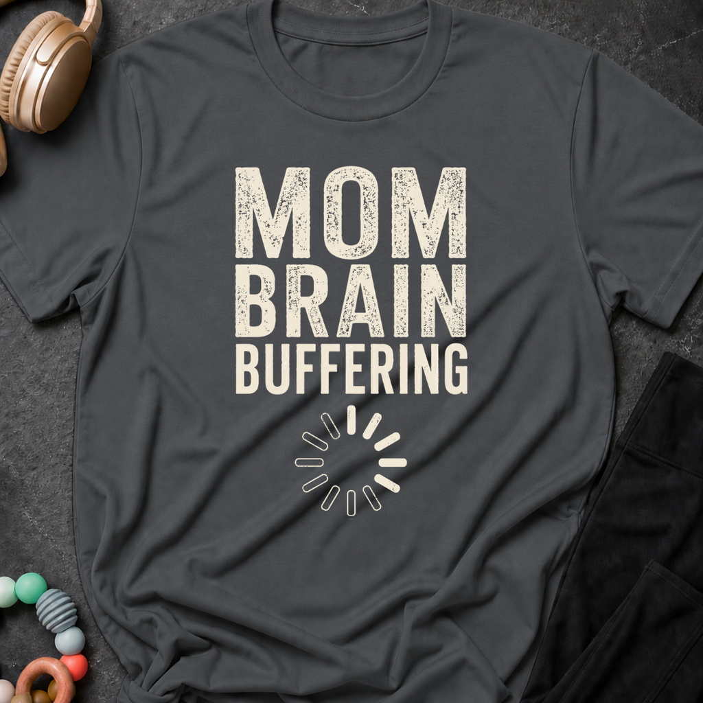 Mom Brain Buffering T-Shirt