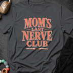 Moms Last Nerve Club T-Shirt