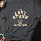 The Last Straw Social Club T-Shirt