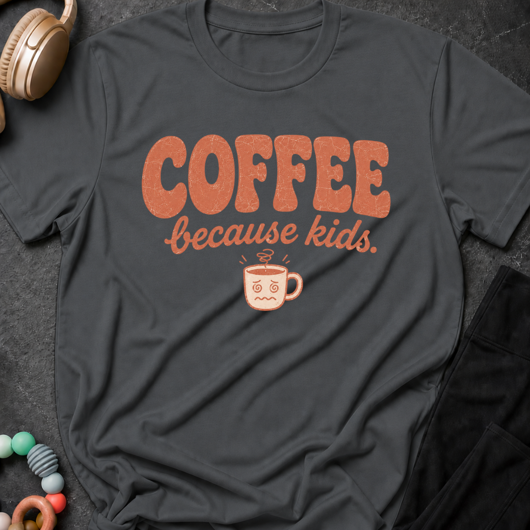 Coffee Because Kids T-Shirt
