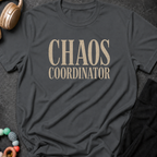Chaos Coordinator T-Shirt
