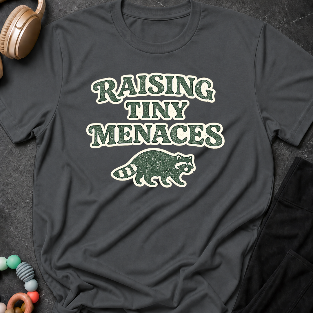 Raising Tiny Menaces T-Shirt