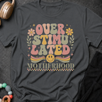Overstimulated Motherhood T-Shirt