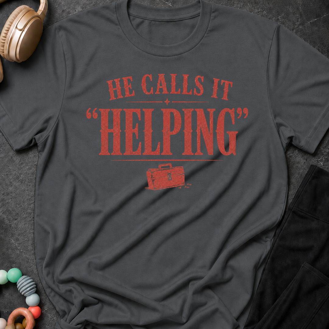 He Calls it Helping T-Shirt