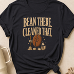 Bean There Cleaned That T-Shirt