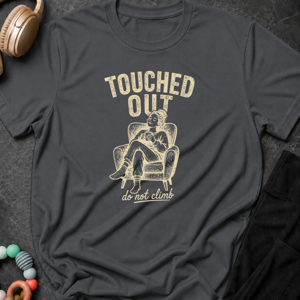 Touched Out Do Not Climb T-Shirt